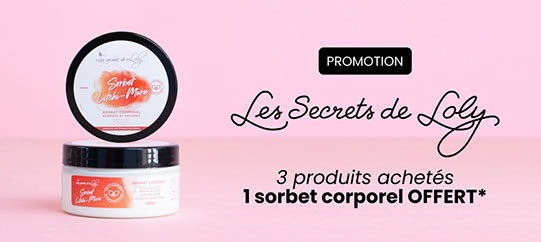 Les Secrets de Loly : 3 produits achetés, un sorbet corporel exclusif offert.